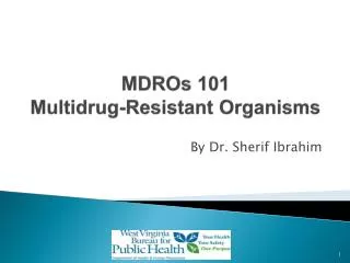 MDROs 101 Multidrug-Resistant Organisms