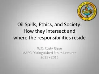 Oil Spills, Ethics, and Society: How they intersect and where the responsibilities reside