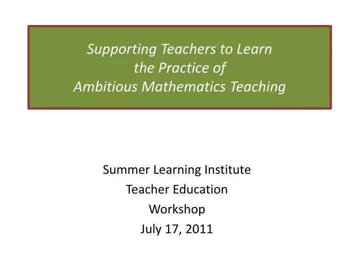 supporting teachers to learn the practice of ambitious mathematics teaching