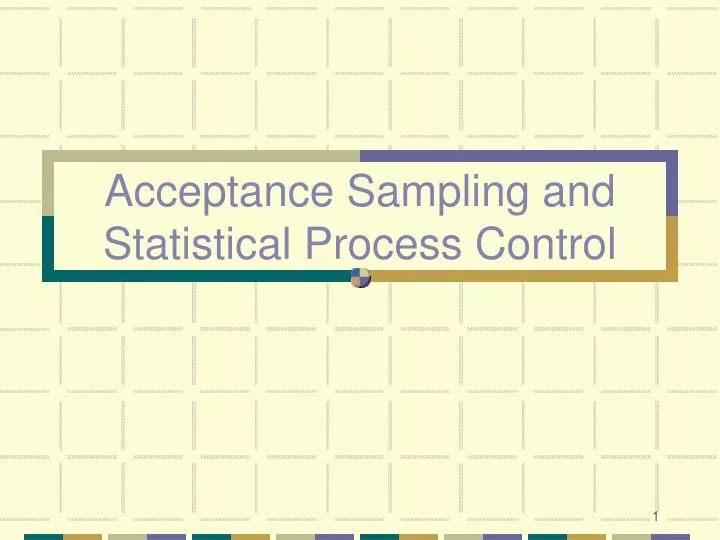 acceptance sampling and statistical process control