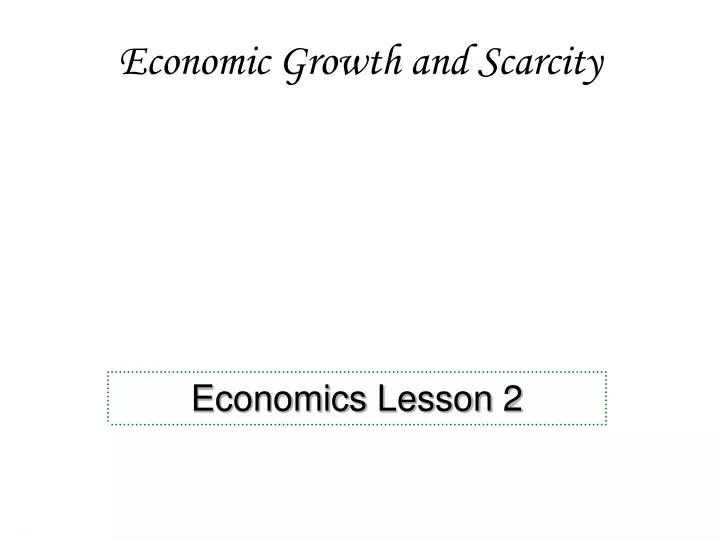 economic growth and scarcity