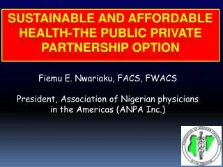 SUSTAINABLE AND AFFORDABLE HEALTH-THE PUBLIC PRIVATE PARTNERSHIP OPTION