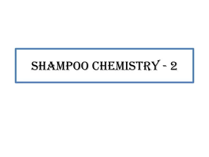shampoo chemistry 2