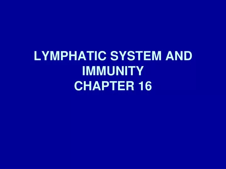 lymphatic system and immunity chapter 16