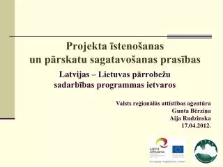 Projekta īstenošanas un pārskatu sagatavošanas prasības Latvijas – Lietuvas pārrobežu sadarbības programmas ietvaros