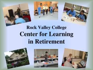 Rock Valley College Center for Learning in Retirement