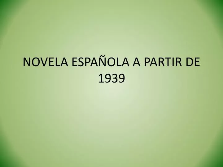 novela espa ola a partir de 1939