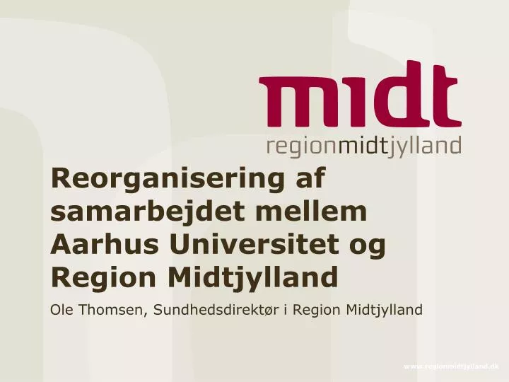 reorganisering af samarbejdet mellem aarhus universitet og region midtjylland