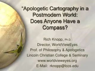 “Apologetic Cartography in a Postmodern World: Does Anyone Have a Compass?