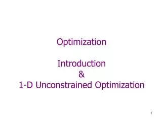 Optimization Introduction &amp; 1-D Unconstrained Optimization