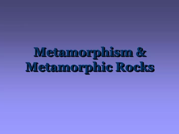 metamorphism metamorphic rocks