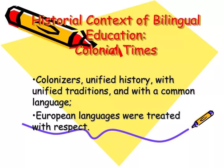historial context of bilingual education colonial times