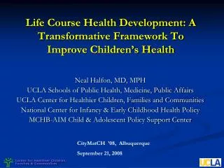 Life Course Health Development: A Transformative Framework To Improve Children’s Health