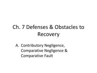 Ch. 7 Defenses &amp; Obstacles to Recovery