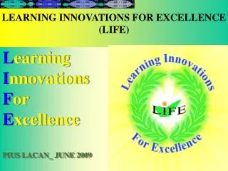 L earning I nnovations F or E xcellence PIUS LACAN_ JUNE 2009