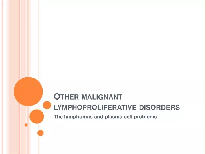 other malignant lymphoproliferative disorders