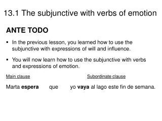 ANTE TODO In the previous lesson, you learned how to use the subjunctive with expressions of will and influence.