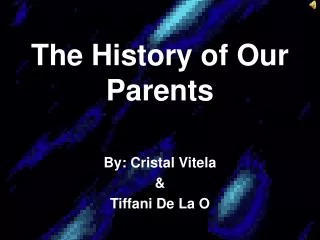 The History of Our Parents