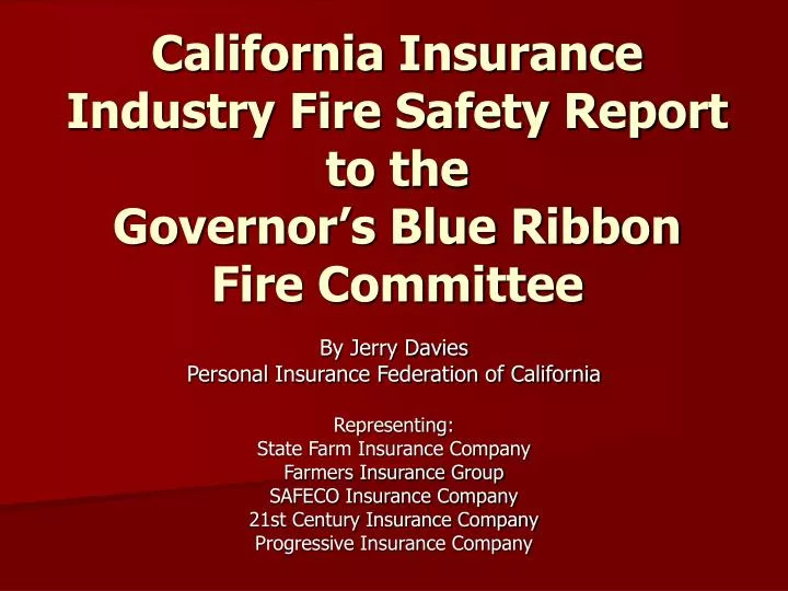 california insurance industry fire safety report to the governor s blue ribbon fire committee