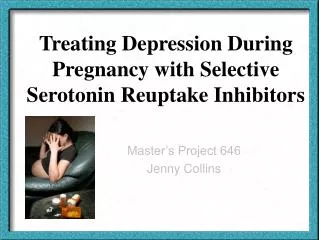 Treating Depression During Pregnancy with Selective Serotonin Reuptake Inhibitors