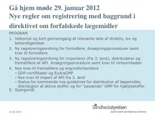 Gå hjem møde 29. januar 2012 Nye regler om registrering med baggrund i direktivet om forfalskede lægemidler