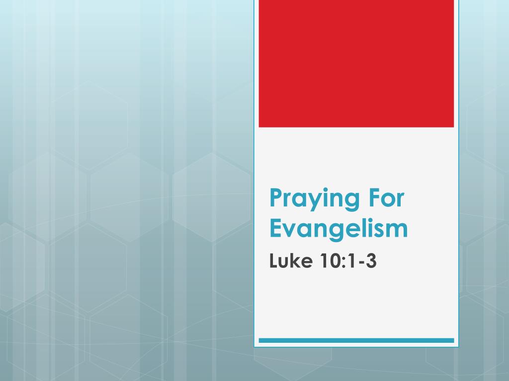 PPT - Unlocking the Power of Prayer in Evangelism: Key Scriptures and ...