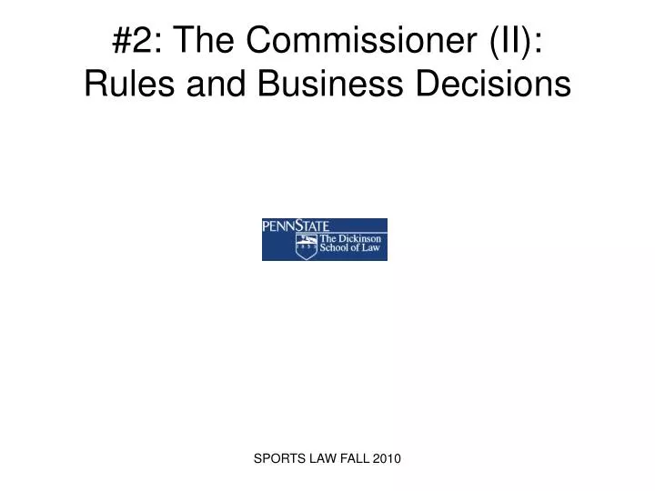 2 the commissioner ii rules and business decisions