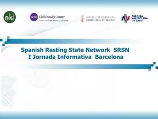 Spanish Resting State Network SRSN I Jornada Informativa Barcelona