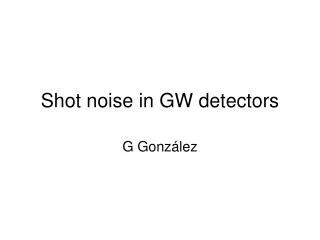 Shot noise in GW detectors