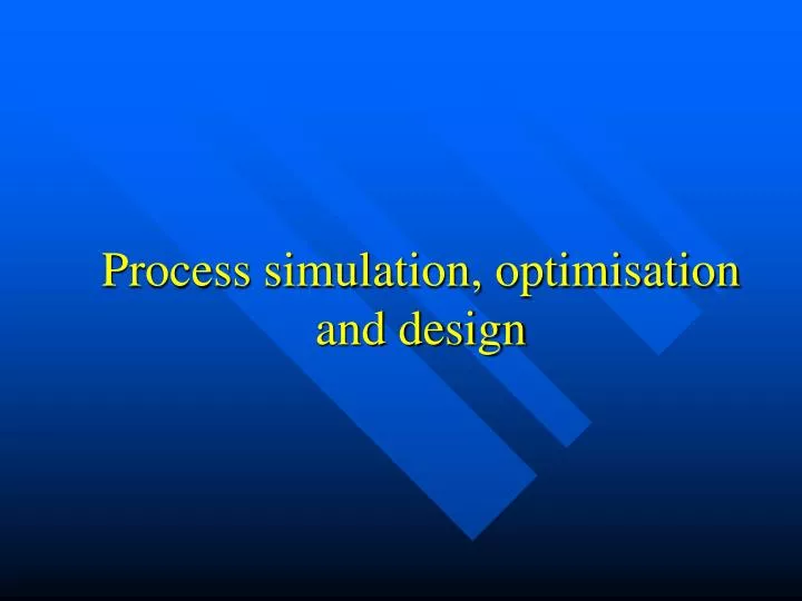 process simulation optimisation and design