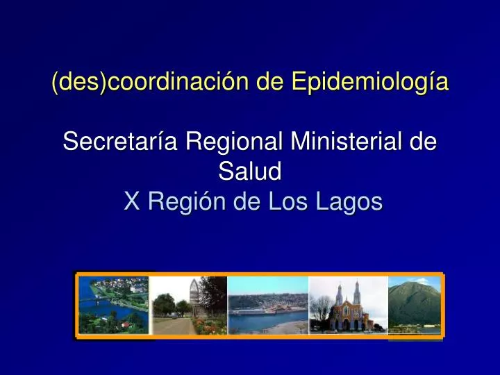 des coordinaci n de epidemiolog a secretar a regional ministerial de salud x regi n de los lagos