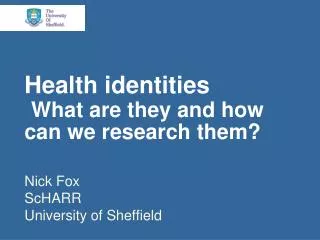Health identities What are they and how can we research them?
