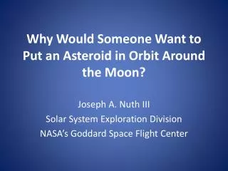 Why Would Someone Want to Put an Asteroid in Orbit Around the Moon?