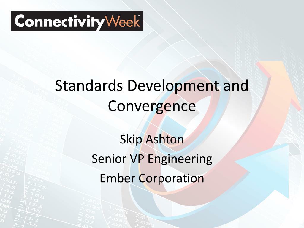PPT - Standards Development and Convergence PowerPoint Presentation ...