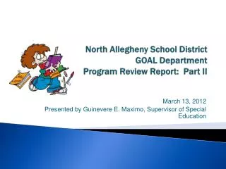 North Allegheny School District GOAL Department Program Review Report: Part II