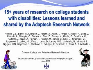 15 + years of research on college students with disabilities: Lessons learned and shared by the Adaptech Research Netwo