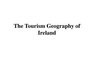The Tourism Geography of Ireland