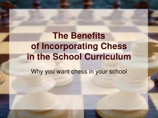 The Benefits of Incorporating Chess in the School Curriculum