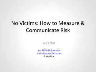 No Victims: How to Measure &amp; Communicate Risk