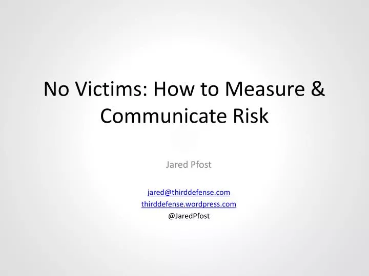 no victims how to measure communicate risk