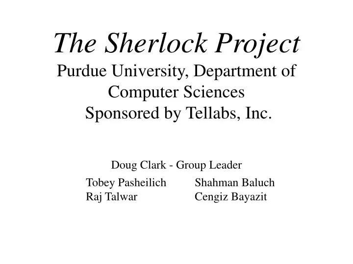 the sherlock project purdue university department of computer sciences sponsored by tellabs inc