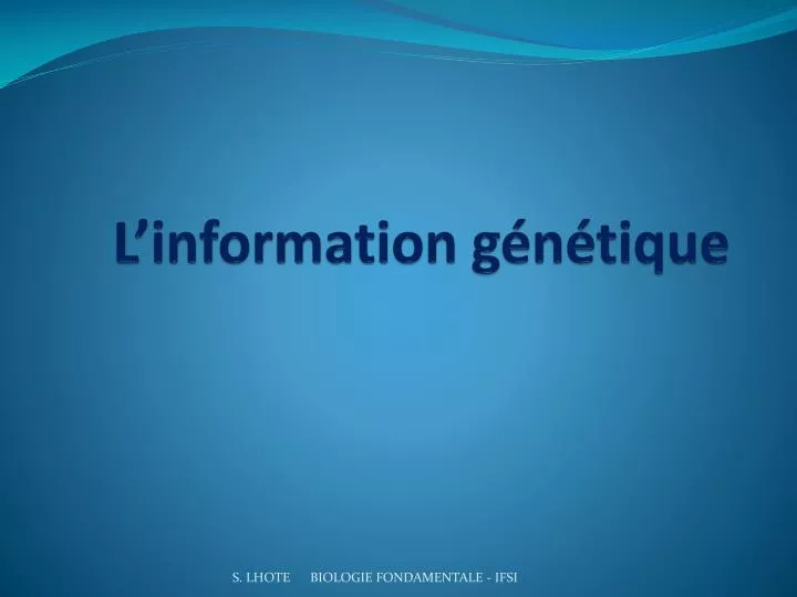 l information g n tique