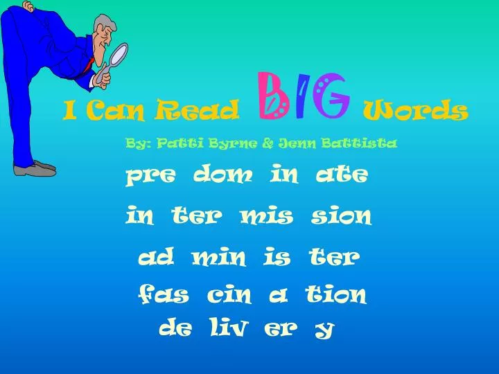 i can read b i g words