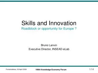 Skills and Innovation Roadblock or opportunity for Europe ?