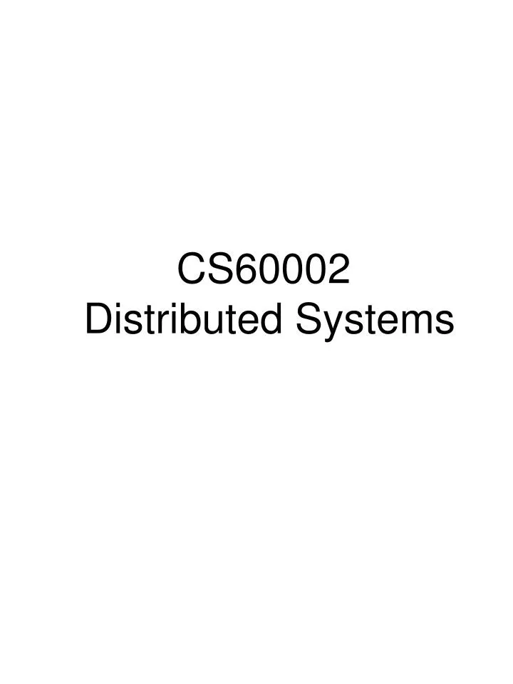 cs60002 distributed systems