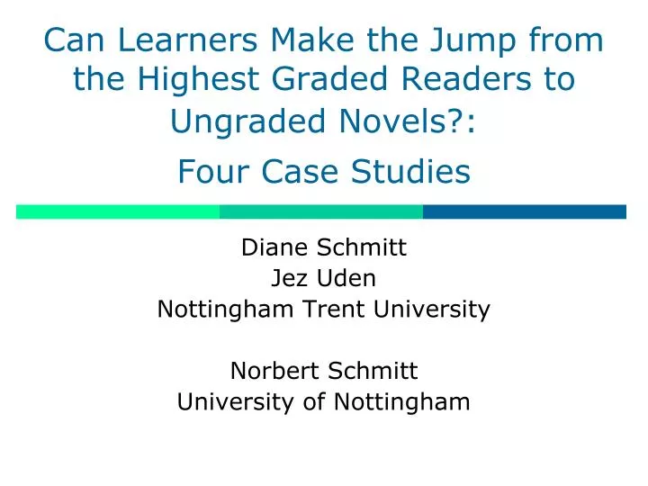 can learners make the jump from the highest graded readers to ungraded novels four case studies