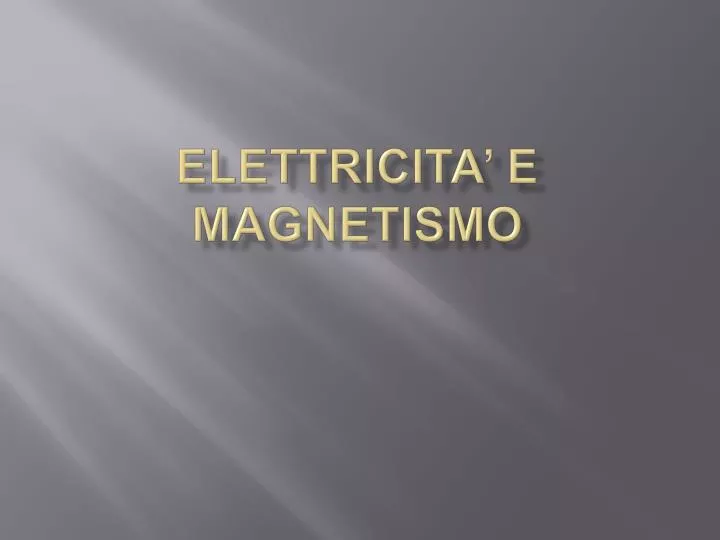 elettricita e magnetismo