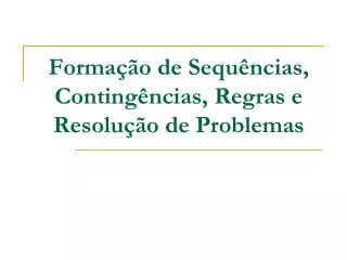 forma o de sequ ncias conting ncias regras e resolu o de problemas