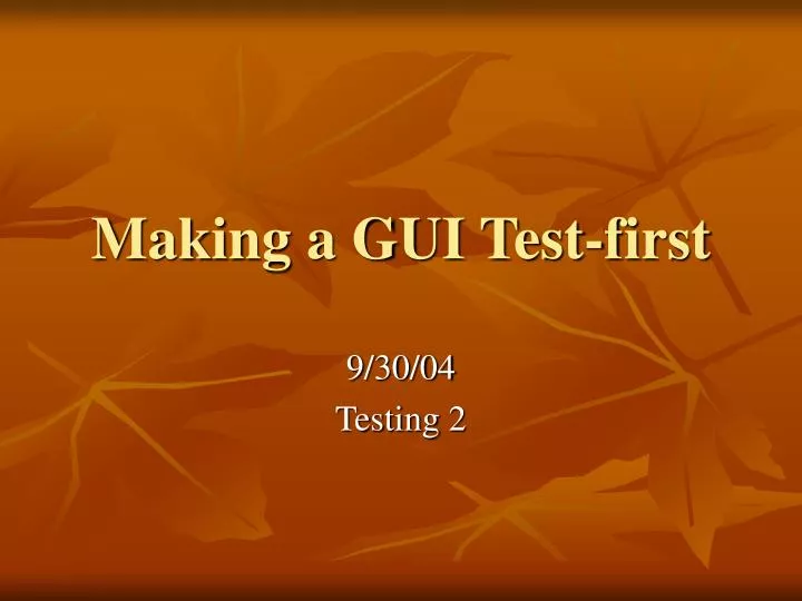 making a gui test first