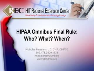 HIPAA Omnibus Final Rule: Who? What? When?